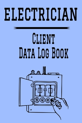 Electrician Client Data Log Book: 6 x 9 Electrician Electrical Repairs Tracking Address & Appointment Book with A to Z Alphabetic Tabs to Record Personal Customer Information Polish cover (157 Pages)