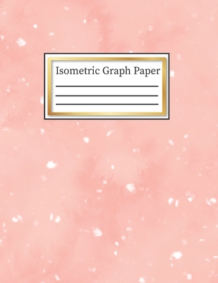 Isometric Graph Paper: 3-D Design .28 Grid Equilateral Triangle Notebook: 8.5 x 11, Pretty Pink Coral Watercolor