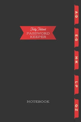 Fully Tabbed Password Keeper: For Mom's Dad's Teens and Seniors