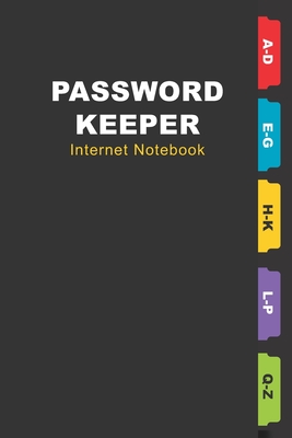 Password Keeper Internet Notebook: For storing Website and Social Media Log-in Passwords