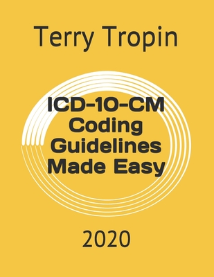 ICD-10-CM Coding Guidelines Made Easy: 2020