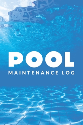 Pool Maintenance Log: Swimming Pool Cleaning Made Easy With This DIY Pool Maintenance Checklist; Customized Pool Maintenance Book; Swimming Pool Maintenance Log Book; Swim Pool Maintenance; Basic Pool Maintenance Item; Pool Cleaning Accessories Kit
