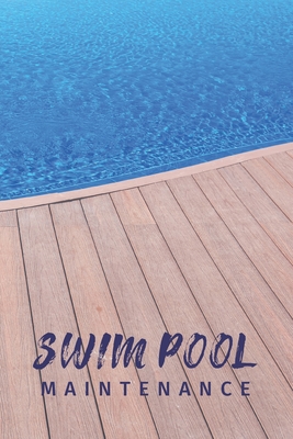 Swim Pool Maintenance: Swimming Pool Cleaning Made Easy With This DIY Pool Maintenance Checklist; Customized Pool Maintenance Book; Swimming Pool Maintenance Log Book; Swim Pool Maintenance; Basic Pool Maintenance Item; Pool Cleaning Accessories Kit