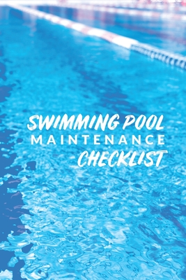 Swimming Pool Maintenance Checklist: Swimming Pool Cleaning Made Easy With This DIY Pool Maintenance Checklist; Customized Pool Maintenance Book; Swim Pool Maintenance Log Book; Basic Pool Maintenance Item; Pool Cleaning Accessories Kit