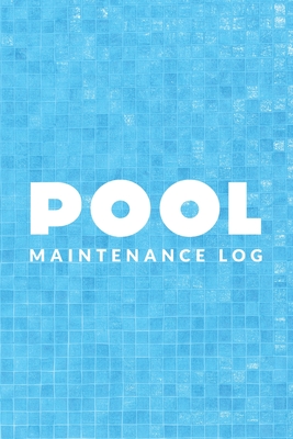 Pool Maintenance Log: Swimming Pool Cleaning Made Easy With This DIY Pool Maintenance Checklist; Customized Pool Maintenance Book; Swimming Pool Maintenance Log Book; Swim Pool Maintenance diary; Basic Pool Maintenance Item; Pool Cleaning Accessories Kit