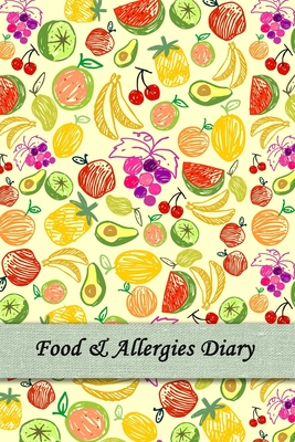Food & Allergies Diary: 50 days Food Diary Track your Symptoms and Indentify your Intolerances and Allergies