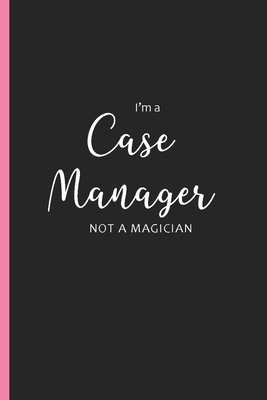 I'm a Case Manager Not a Magician: Personal Password Keeper and Organizer, Nurse Gifts