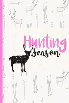 Hunting Season: Record Track and Evaluate Log Book, Hunter Gifts