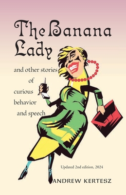 The Banana Lady: and other stories of curious behavior and speech