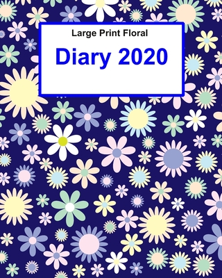 Large Print Floral Diary 2020: super clear type, week to a page