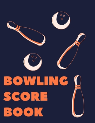 Bowling Score Book: Keep Track of Scores, Winner, Lane, Conditions, Ball, Shoes, Brace/Glove and Other Bowling Information - 240 Score Sheets (2 Sheets per Page and 6 Players per Sheet)