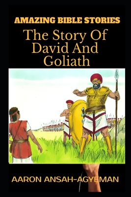 Amazing Bible Stories: The Story Of David and Goliath