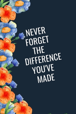 Never Forget The Difference You've Made: Personalized Gift For Principal Appreciation- Gift For Principal From Students & Teachers- End Of Year Gift- Thank You Gift (Gag Gift)