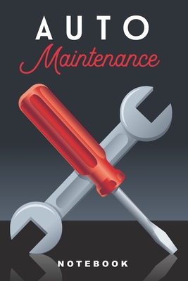 Auto Maintenance Notebook: If you value keeping your vehicle running well and holding it's value, this is the book for you