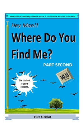 Hey Man!! Where Do You Find Me? Part Second