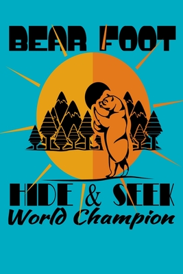 Bearfoot Hide and seek world champion: Sasquatch believer Notebook Walking Bear Gifts for Campers and Bigfoot believers Comic Book 6x9 100 noBleed