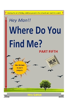 Hey Man!! Where Do You Find Me? Part Fifth