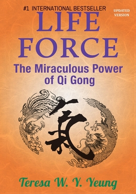 Life Force: The Miraculous Power of Qi Gong