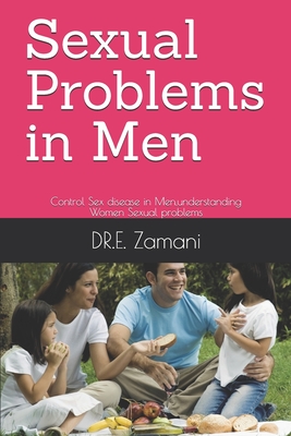 Sexual Problems in Men: Control Sex disease in Men, understanding Women Sexual problems