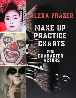 Make Up Practice Charts: For Character Actors