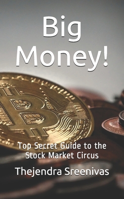 Big Money!: Top Secret Guide to the Stock Market Circus