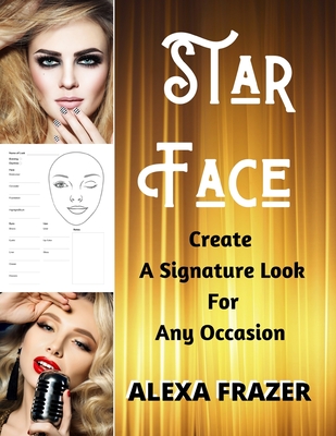 Star Face: Create A Signature Look For Any Occasion