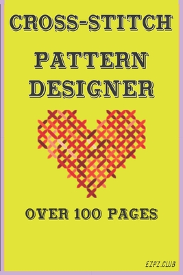 Cross-Stitch Pattern Designer: Over 100 pages
