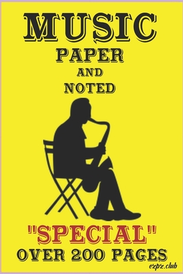 Music Paper and Notes: SPECIAL Over 200 Pages