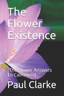 The Flower Existence: {One to One, Group Work Of Calmness