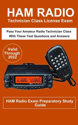 Ham Radio Technician Class License Exam: Pass Your Amateur Radio Technician Class with these test questions and answers