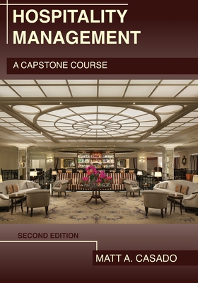 Hospitality Management: A Capstone Course: Second Edition