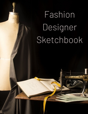 Fashion Designer Sketchbook: Create over 110 fashion styles with individual female mannequin templates ready for your creative designs