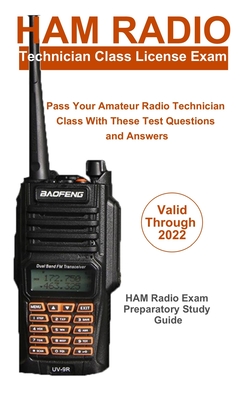 Ham Radio Technician Class License Exam: Pass Your Amateur Radio Technician Class with these test questions and answers