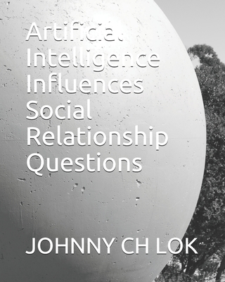 Artificial Intelligence Influences Social Relationship Questions