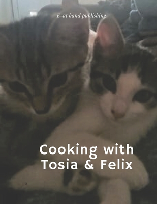 Cooking with Tosia & Felix: The hit recipe book for everyone who wants to organize their recipes. / 126 Pages / Size 8.5 x 11 /