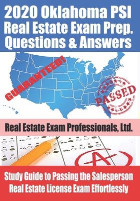 2020 Oklahoma PSI Real Estate Exam Prep Questions and Answers: Study Guide to Passing the Salesperson Real Estate License Exam Effortlessly