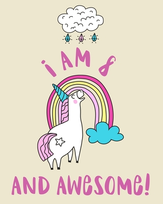 I Am 8 And Awesome: Sketchbook and Notebook for Kids, Writing and Drawing Sketch Book, Personalized Birthday Gift for 8 Year Old Girls, Magical Unicorn