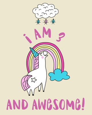 I Am 3 And Awesome: Sketchbook and Notebook for Kids, Writing and Drawing Sketch Book, Personalized Birthday Gift for 3 Year Old Girls, Magical Unicorn