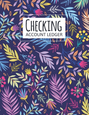 Checking Account Ledger: transaction register for checking account - 6 Column Payment Record, Record and Tracker Log Book, Personal Checking Account Balance Register, Checking Account Transaction Register - Floral Design
