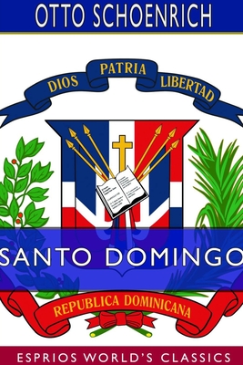 Santo Domingo (Esprios Classics): A Country with a Future