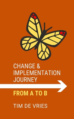 Change and Implementation Journey: From A to B