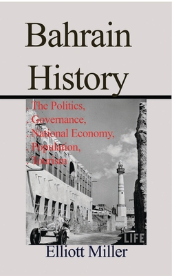 Bahrain History: The Politics, Governance, National Economy, Population, Tourism