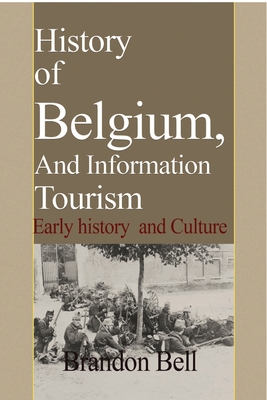 History of Belgium, And Information Tourism: Early history and Culture