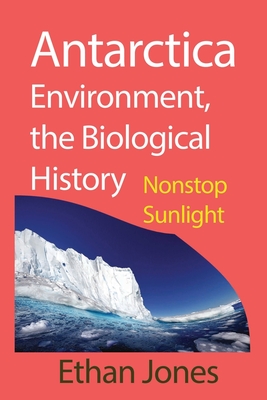 Antarctica Environment, the Biological History: Nonstop Sunlight