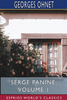 Serge Panine, Volume 1 (Esprios Classics)