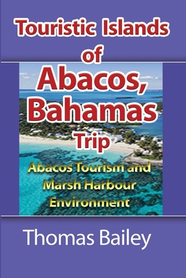 Abacos Tourism and Marsh Harbour Environment: Abacos Tourism and Marsh Harbour Environment