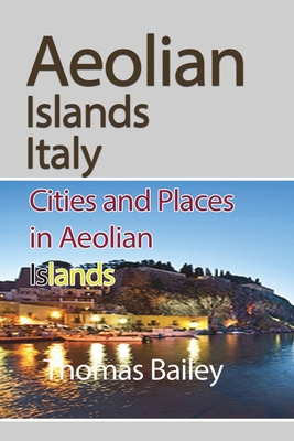 Aeolian Islands Italy: Cities and Places in Aeolian Islands