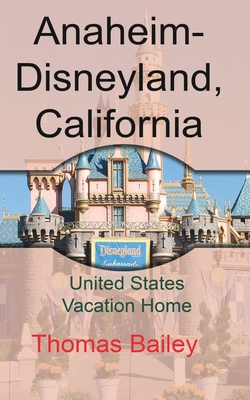 Anaheim-Disneyland, California: United States Vacation Home