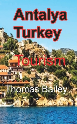 Antalya Turkey: Tourism