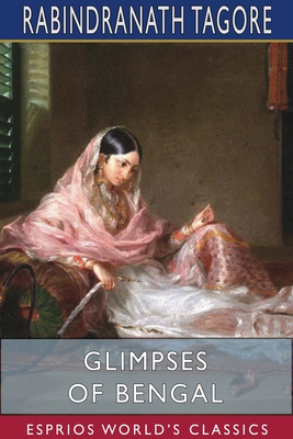 Glimpses of Bengal (Esprios Classics)